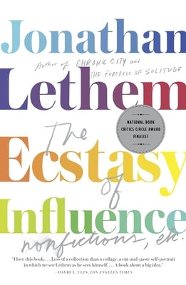 The Ecstasy of Influence: Nonfictions, Etc. by Lethem, Jonathan