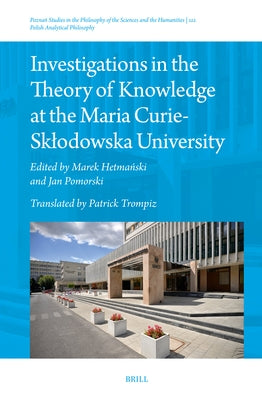 Investigations in the Theory of Knowledge at the Maria Curie-Sklodowska University by Trompiz, Patrick