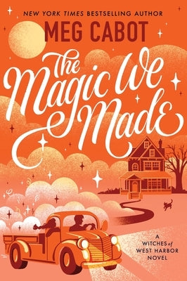 The Magic We Made by Cabot, Meg