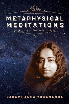 Metaphysical Meditations by Yogananda, Paramhansa