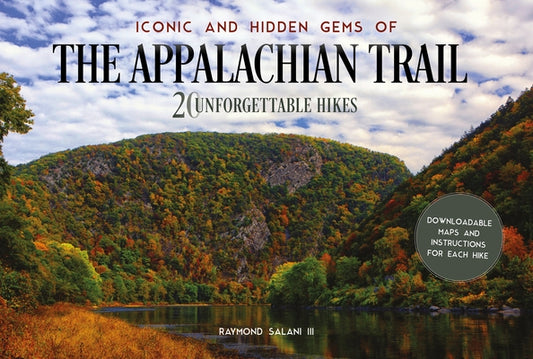 Iconic and Hidden Gems of the Appalachian Trail: 20 Unforgettable Hikes by Salani, Raymond