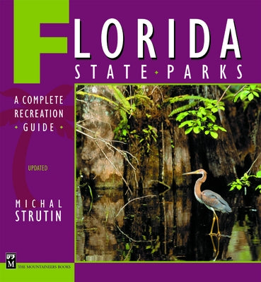 Florida State Parks: A Complete Recreation Guide by Strutin, Michal