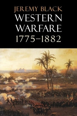 Western Warfare, 1775-1882 by Black, Jeremy