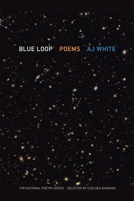 Blue Loop: Poems by White, Aj