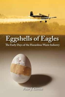 Eggshells of Eagles by Gorton, Peter J.