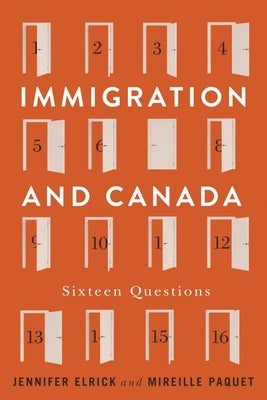 Immigration and Canada: Sixteen Questions by Elrick, Jennifer