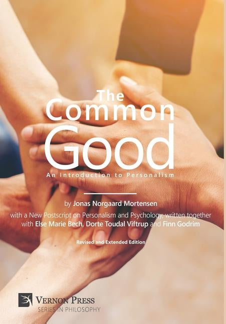 The Common Good: An Introduction to Personalism by Mortensen, Jonas Norgaard