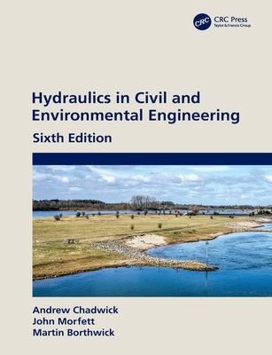 Hydraulics in Civil and Environmental Engineering by Chadwick, Andrew