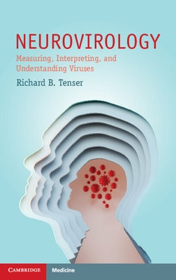 Neurovirology: Measuring, Interpreting, and Understanding Viruses by Tenser, Richard B.