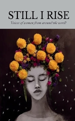 Still I Rise: Voices of Women from Around the World by Press, Quillkeepers