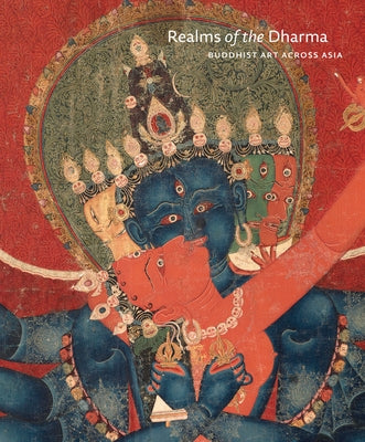 Realms of the Dharma: Buddhist Art Across Asia by Gude, Tushara Bindu