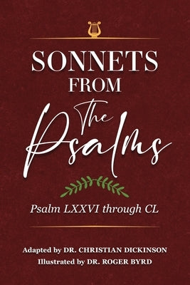 Sonnets From the Psalms: Psalm LXXVI through CL by Dickinson, Christian