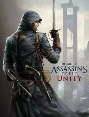 The Art of Assassin's Creed: Unity by Davies, Paul