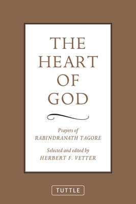 The Heart of God: Prayers of Rabindranath Tagore by Tagore, Rabindranath
