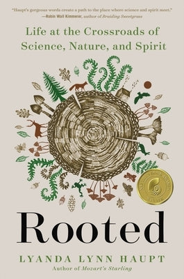 Rooted: Life at the Crossroads of Science, Nature, and Spirit by Haupt, Lyanda Lynn