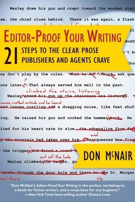 Editor-Proof Your Writing: 21 Steps to the Clear Prose Publishers and Agents Crave by McNair, Don