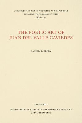 The Poetic Art of Juan del Valle Caviedes by Reedy, Daniel R.