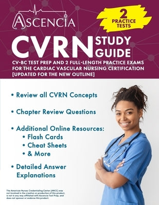 CVRN Study Guide: CV-BC Test Prep and 2 Full-Length Practice Exams for the Cardiac Vascular Nursing Certification [Updated for the New Outline] by Downs, Jeremy
