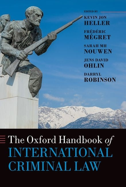 The Oxford Handbook of International Criminal Law by Heller, Kevin Jon