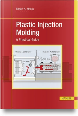 Plastic Injection Molding by Malloy, Robert A.