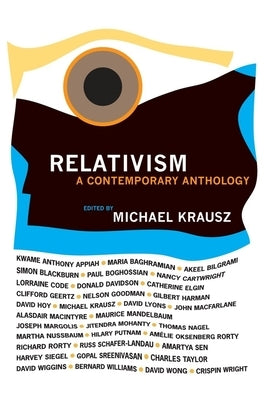 Relativism: A Contemporary Anthology by Krausz, Michael
