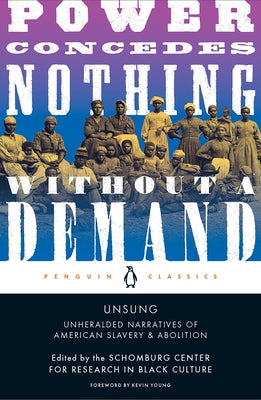 Unsung: Unheralded Narratives of American Slavery & Abolition by Schomburg Center