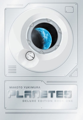 Planetes Deluxe Edition Book 1 by Yukimura, Makoto