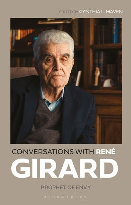 Conversations with René Girard: Prophet of Envy by Girard, RenÃ©