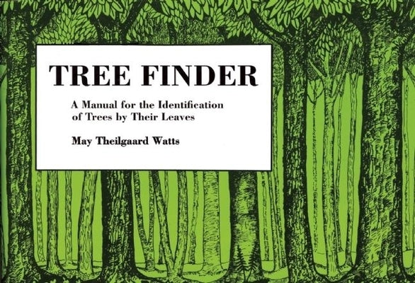 Tree Finder: A Manual for Identification of Trees by Their Leaves (Eastern Us) by Watts, May Theilgaard