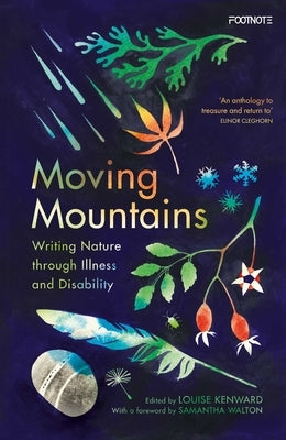 Moving Mountains: Writing Nature Through Illness and Disability by Kenward, Louise