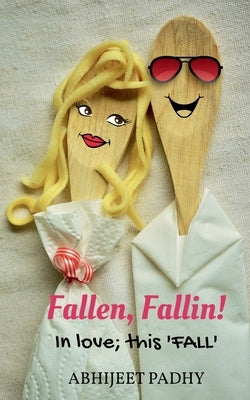 Fallen, Fallin! by Padhy, Abhijeet