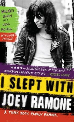 I Slept with Joey Ramone: A Punk Rock Family Memoir by Leigh, Mickey