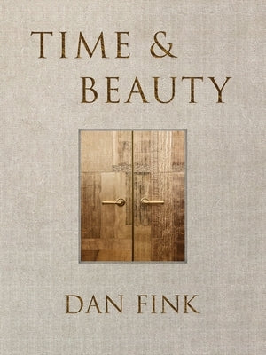 Time & Beauty: The Elements of Design by Fink, Dan
