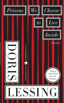 Prisons We Choose to Live Inside by Lessing, Doris