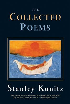 The Collected Poems by Kunitz, Stanley