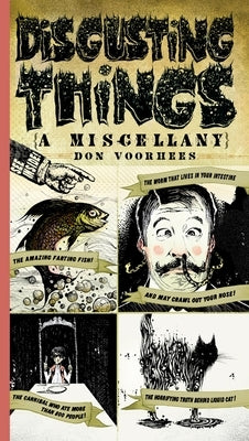 Disgusting Things: a Miscellany by Voorhees, Don