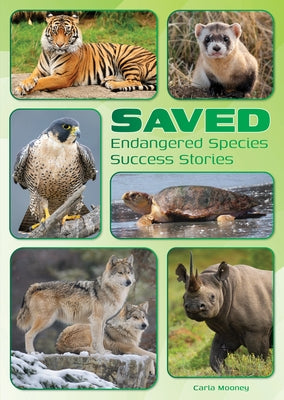 Saved: Endangered Species Success Stories by Mooney, Carla
