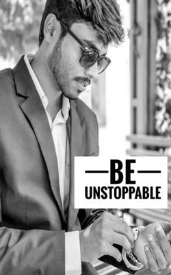 Be unstoppable by Abhaysalgrama