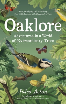 Oaklore: Adventures in a World of Extraordinary Trees by Acton, Jules