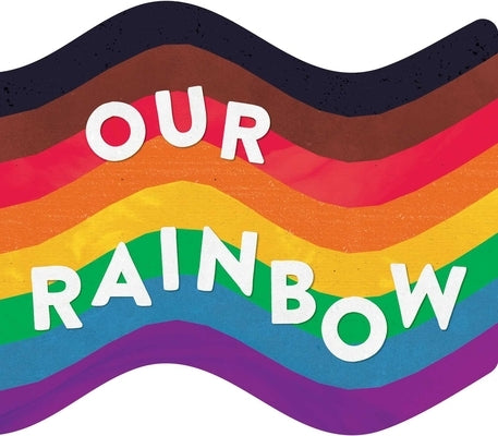 Our Rainbow by Little Bee Books