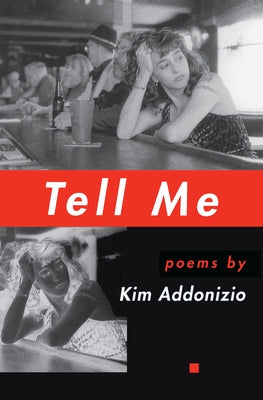 Tell Me by Addonizio, Kim