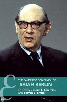 The Cambridge Companion to Isaiah Berlin by Cherniss, Joshua L.