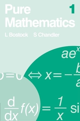 Pure Mathematics 1 by Bostock, L.