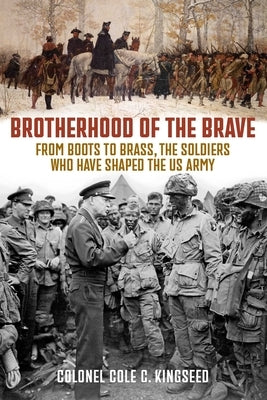 Brotherhood of the Brave by Kingseed, Cole C.