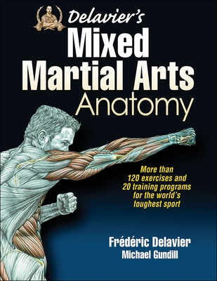 Delavier's Mixed Martial Arts Anatomy by Delavier, Frederic