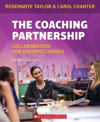 The Coaching Partnership: Collaboration for Systemic Change by Taylor, Rosemarye