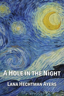 A Hole in the Night by Hechtman Ayers, Lana