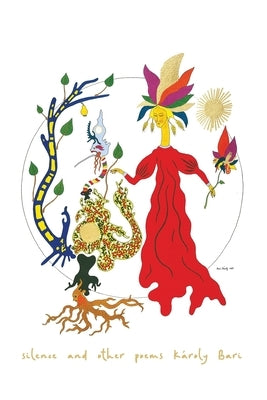 Silence and Other Poems by Bari, KÃ¡roly