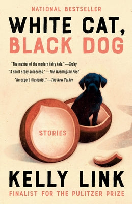 White Cat, Black Dog: Stories by Link, Kelly