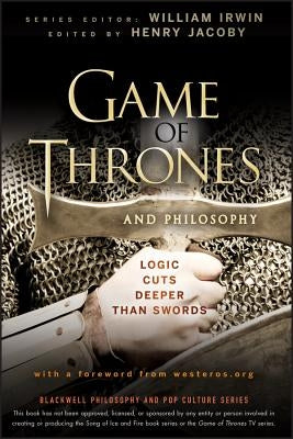 Game of Thrones and Philosophy by Irwin, William